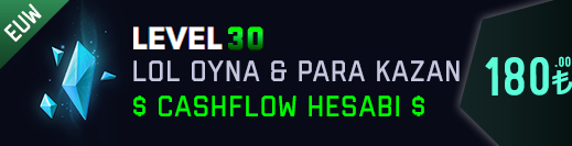 <b>EUW</b> 30 Level Unranked Cashflow Hesabı 