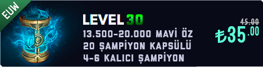 <b>EUW</b> 30 Level & 13K Mavi Öz & 20 Kapsül Unranked Hesap 